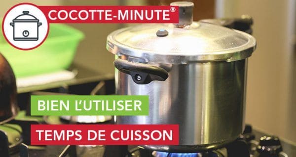 Comment Utiliser Une Cocotte Minute Mode Demploi Et Temps De Cuisson