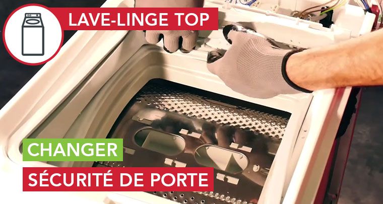 Changer la sécurité de porte d'un lave-linge top