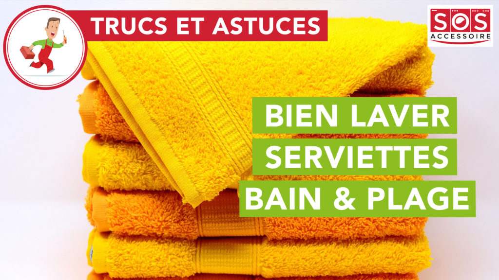 Comment bien laver des serviettes de bain ou serviettes de plage