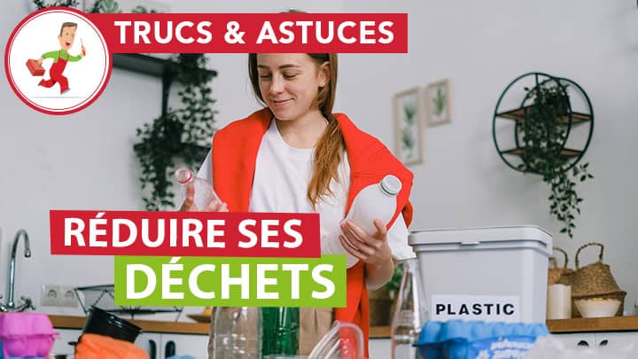 astuces pour savoir comment réduire ses déchets