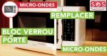 remplacer bloc verrou de porte micro ondes