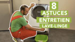 Les 8 astuces principales pour entretenir correctement votre lave-linge