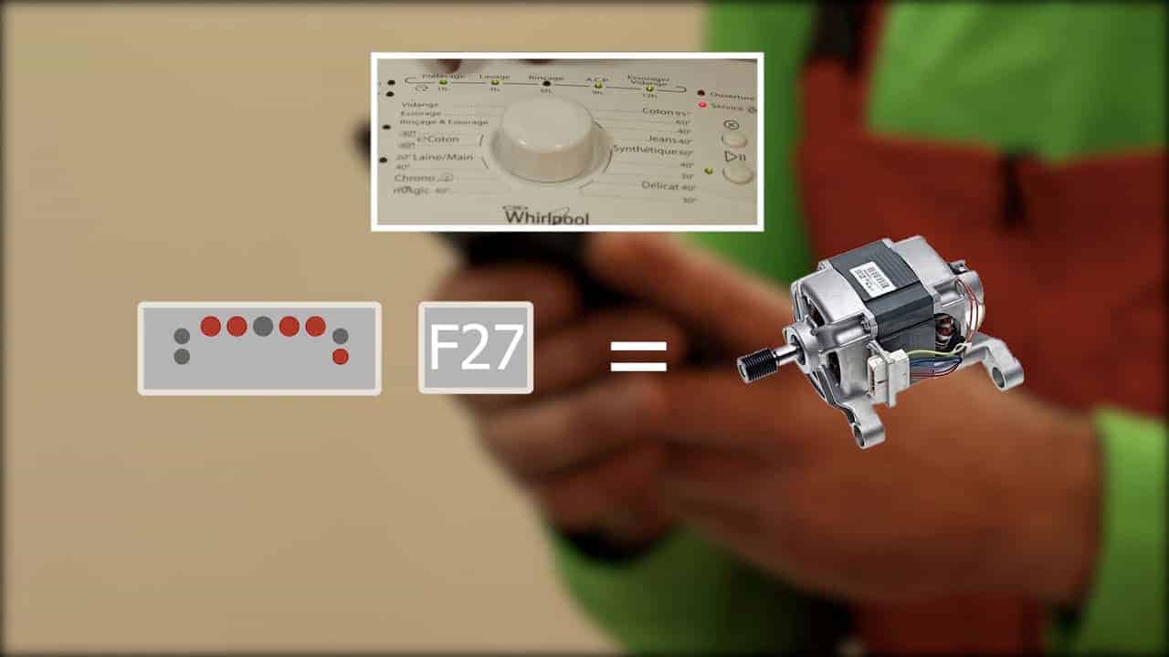 Code F27 Lavelinge Whirlpool comment le résoudre ? L