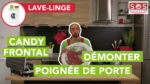 Comment démonter la poignée de porte de mon lave-linge Candy