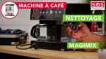 Comment nettoyer ma cafetière Magimix