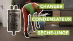 Comment remplacer le condensateur de son sèche-linge Candy