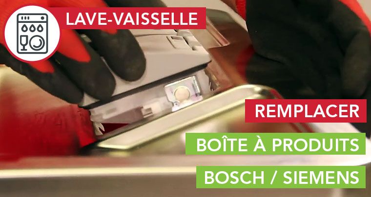 Remplacer la boîte à produits d'un lave-vaisselle Bosch Siemens