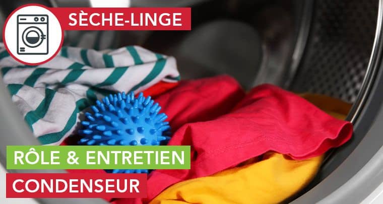 Condenseur du sèche-linge : rôle et entretien