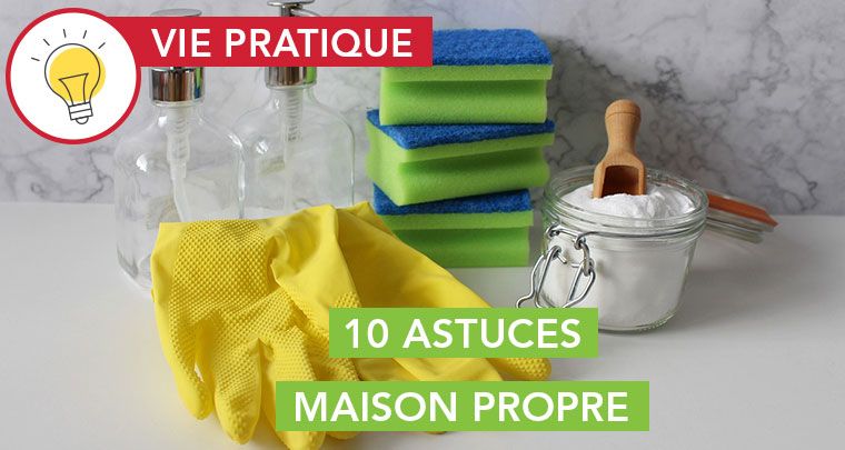 10 astuces maison propre