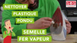 Comment nettoyer le plastique fondu de la semelle de mon fer vapeur