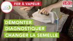 Comment démonter, tester et remplacer la semelle d'un fer vapeur