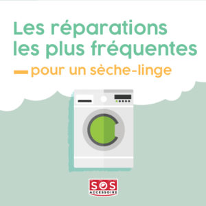 Réparer soi-même : 10 pannes les plus fréquentes sur un sèche-linge
