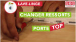 Comment changer les ressorts de porte d'un lave linge Top ?