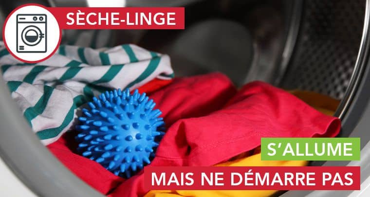 Le sèche-linge s'allume mais ne démarre pas