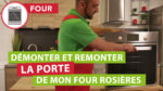 Comment démonter la porte du four Rosières et la remonter facilement ?