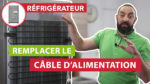 Comment changer le cordon secteur de mon frigo