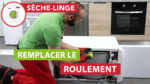 Remplacer le roulement de mon sèche-linge top