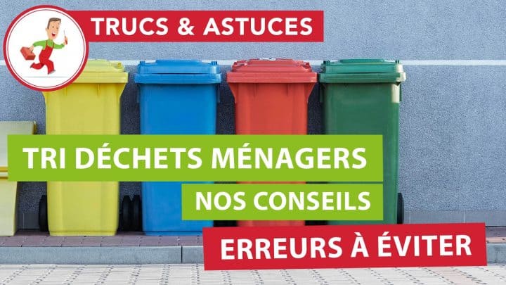 Les erreurs a éviter tri déchets ménagers