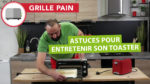 Astuce pour nettoyer son grille-pain