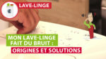 Lave-linge bruyant : origines et solutions