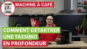 Comment détartrer une Tassimo en profonteur ?