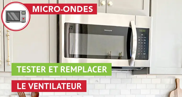 changer ventilateur micro-ondes