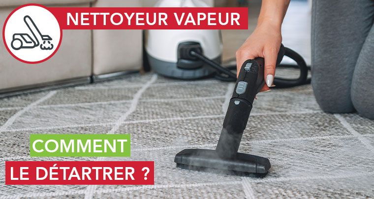 Comment détartrer son nettoyeur vapeur