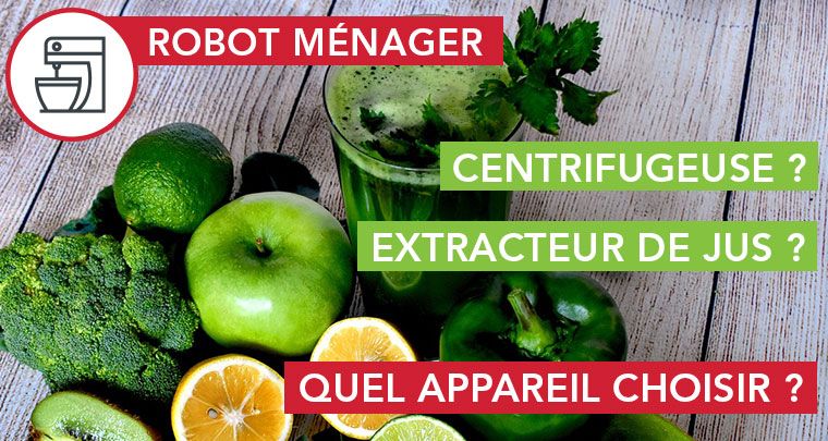 Centrifugeuse ou extracteur de jus : que choisir ?