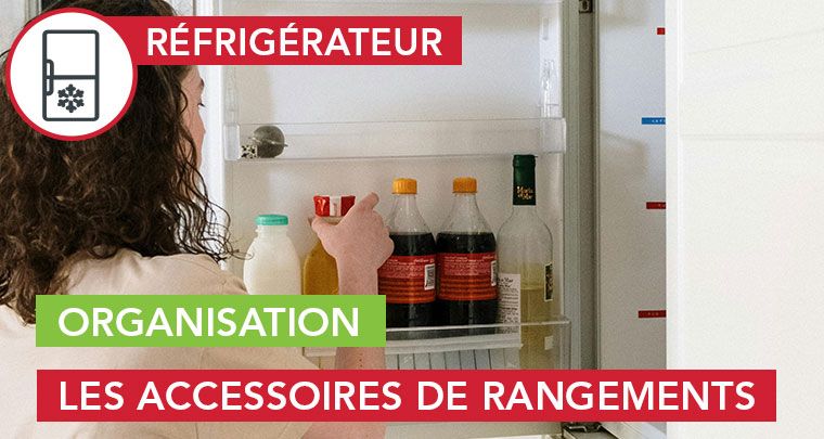 Organisation frigo accessoires rangements