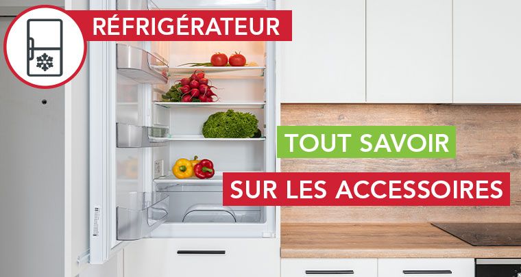 Tout savoir sur les accessoires de son frigo