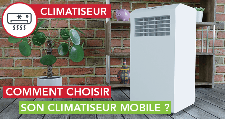 Comment choisir son climatiseur mobile
