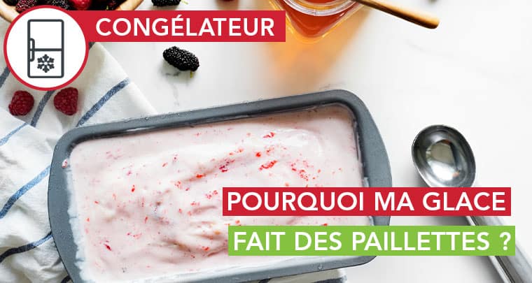 Pourquoi ma glace fait des paillettes