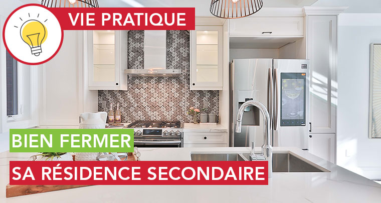 Check-list pour bien fermer sa résidence se condaire