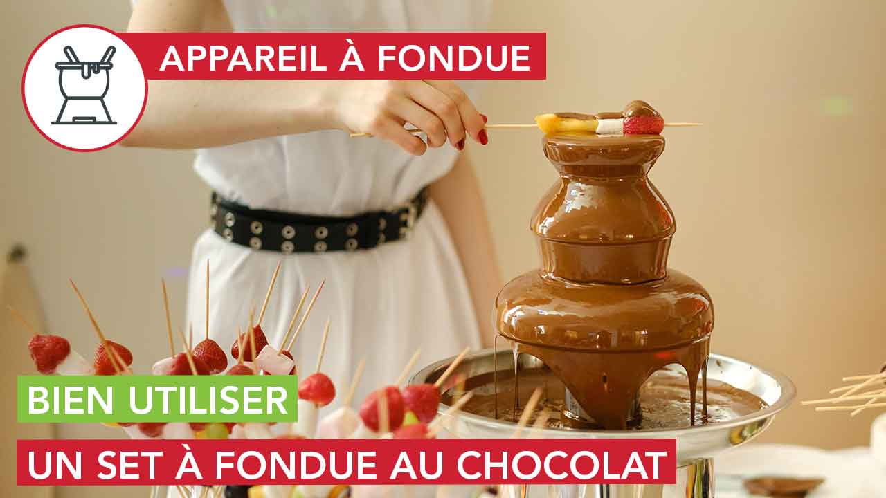 Tuto pour bien utiliser un appareil à fondue au chocolat