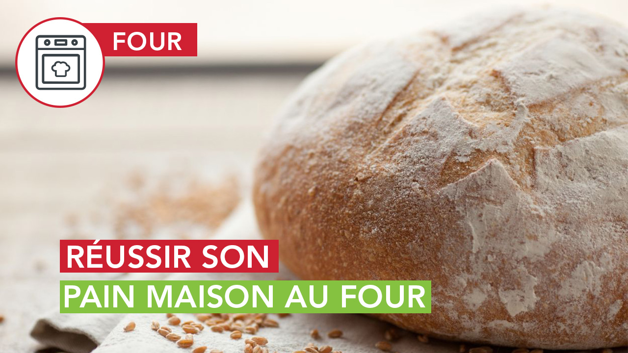 reussir pain maison four