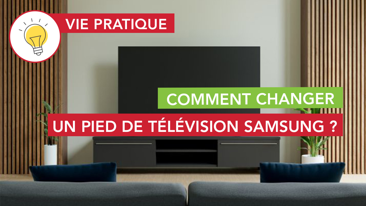 Comment changer pied de tv samsung
