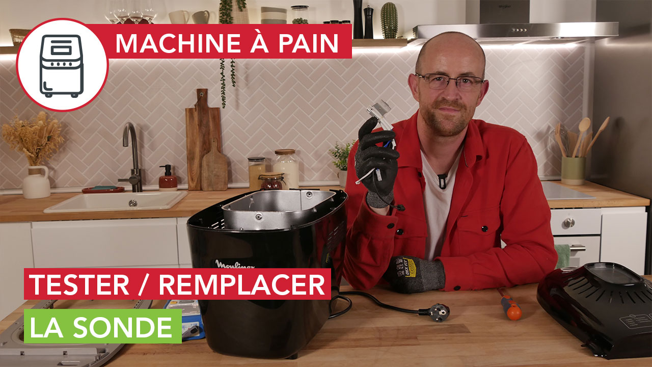 Comment tester et remplacer la sonde de ma machine à pain
