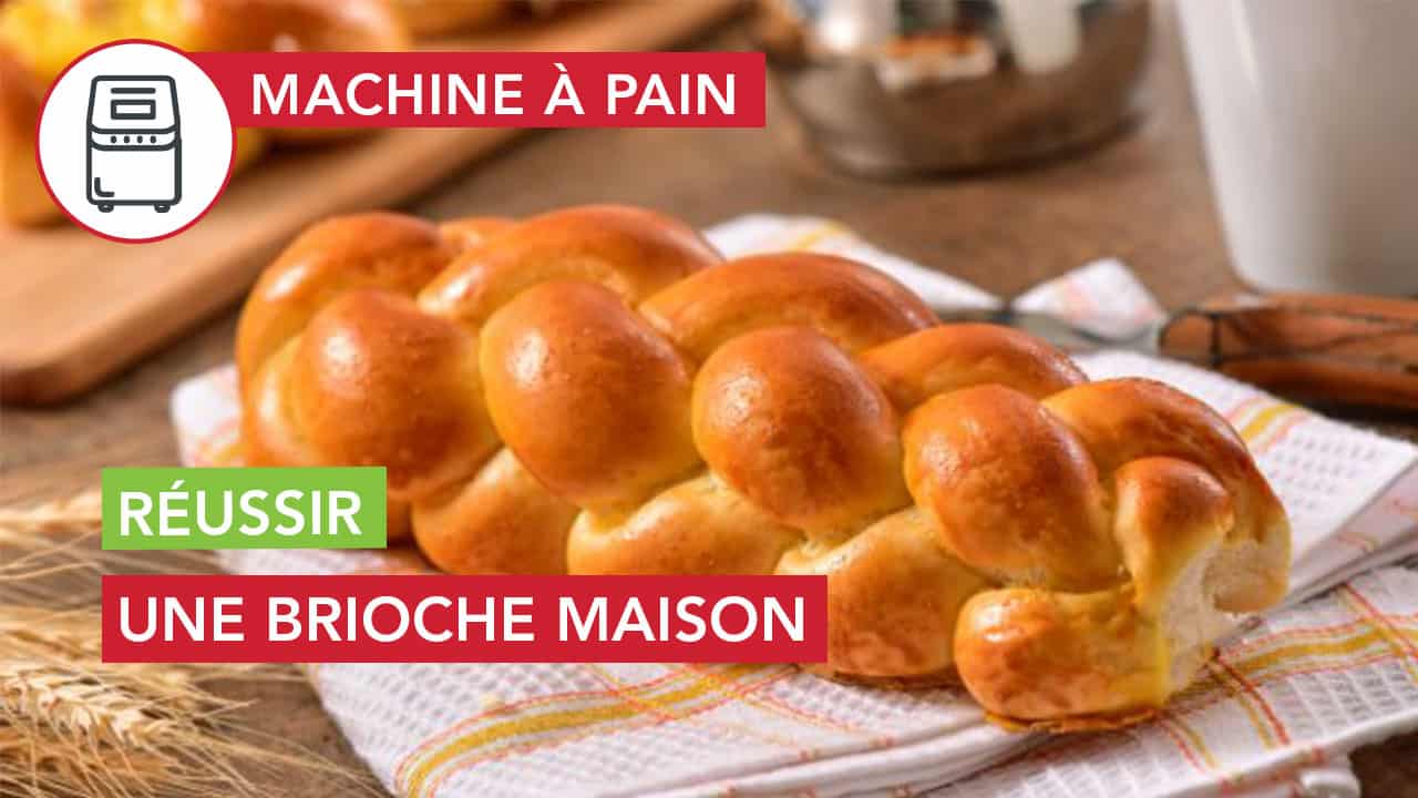 reussir une brioche a la machine a pain